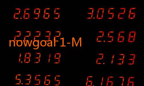 nowgoal 1-Merasakan Sensasi Baru dalam Dunia Sepak Bola dengan Nowgoal Nowgoal