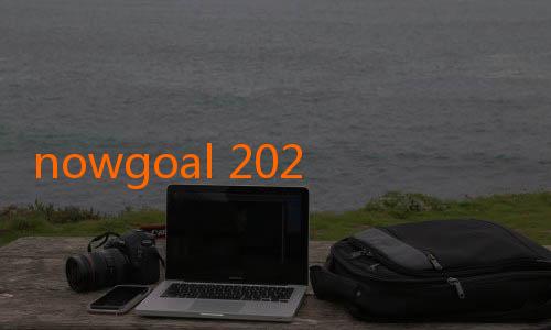 nowgoal 2021-Menikmati Sensasi Bola Langsung di Nowgoal Live Football: Pengalaman yang Tak Terlupakan