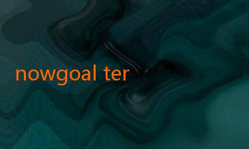 nowgoal terbaru mobile-Nowgoal 15.com: Panduan Lengkap untuk Penggemar Olahraga dan Prediksi yang Akurat