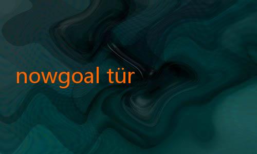 nowgoal türk?e-Mengupas Tuntas Dunia Live Score dan Prediksi Goaloo NowGoal: Menyelami Pengalaman Bola Real-Time