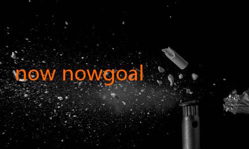 now nowgoal-Menyelami Dunia Prediksi dan Live Scores dengan Nowgoal 24 Live.scores.im